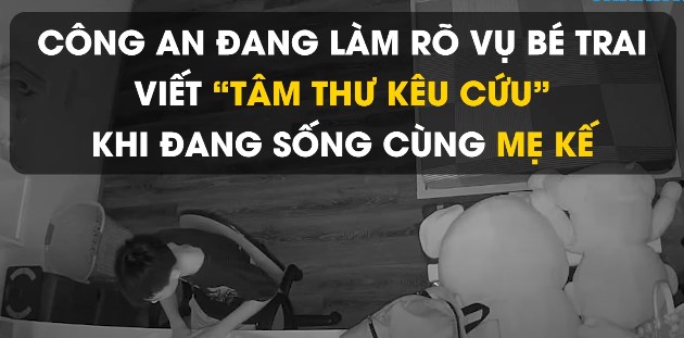 Tâm thư kêu cứu của bé trai nghi bị mẹ kế bạo hành gây CHẤN ĐỘNG