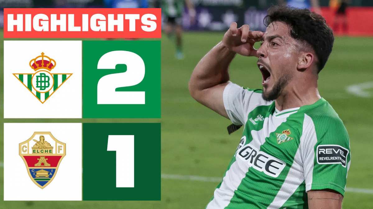 Real Betis 2-1 Elche Full Highlights | La Liga Highlights | 2026.05.12