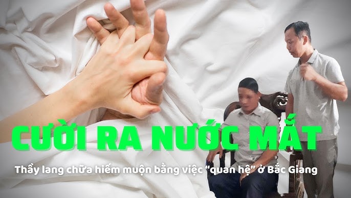 SỐC thầy lang chữa hiếm muộn mụ dỗ bệnh nhân cùng nhau Đả Thông Kinh Mạch