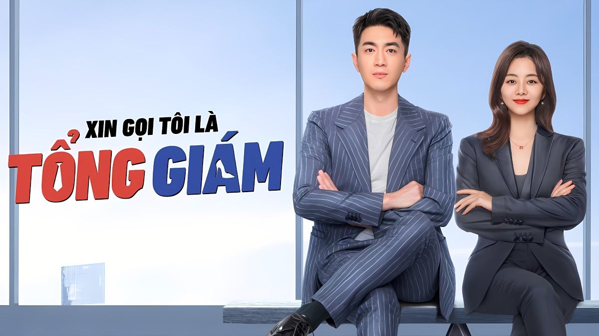 Phim Xin Hãy Gọi Tôi Là Tổng Giám Đốc (Lâm Canh Tân, Đàm Tùng Vận) Phim Ngôn Tình HOT NHẤT Thuyết Minh