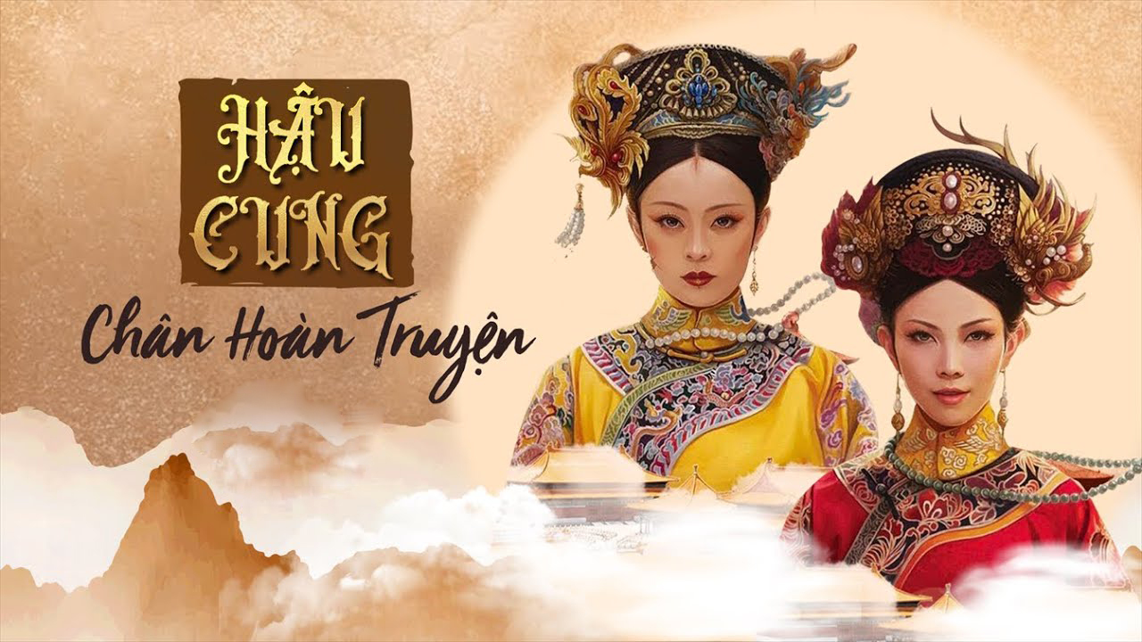 Xem Phim Hậu Cung Chân Hoàn Truyện Full HD Thuyết Minh Lồng Tiếng Trọn Bộ
