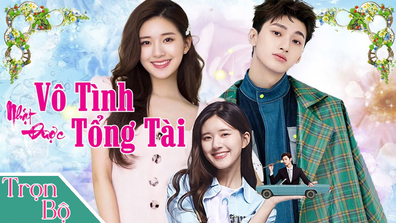 Phim Vô Tình Nhặt Được Tổng Tài | Triệu Lộ Tư, Lưu Đặc | Lồng Tiếng | Phim Tình Cảm SIÊU HAY 2022