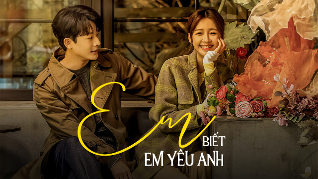 Phim Em Biết Em Yêu Anh | Phim Tình Cảm Trung Quốc | Thuyết Minh Phụ Đề